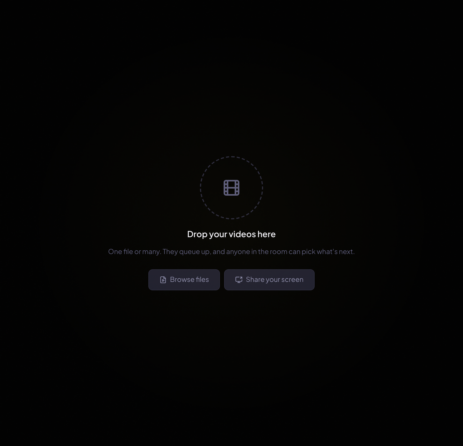 The host drop zone with a film reel icon, the text Drop your videos here, and Browse files and Share your screen buttons.
